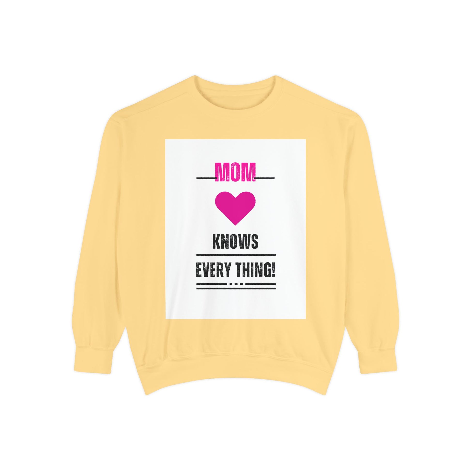 Mom Knows Everything Sweatshirt — Funny Mother's Day Pullover with Pink Heart