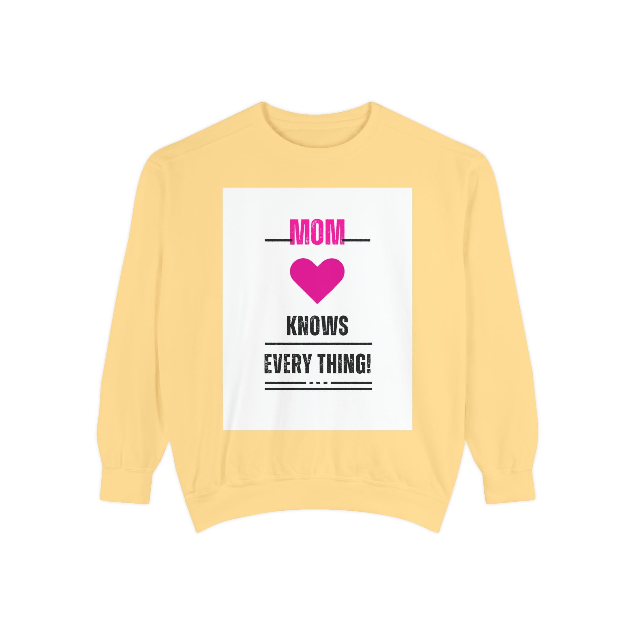 Mom Knows Everything Sweatshirt — Funny Mother's Day Pullover with Pink Heart