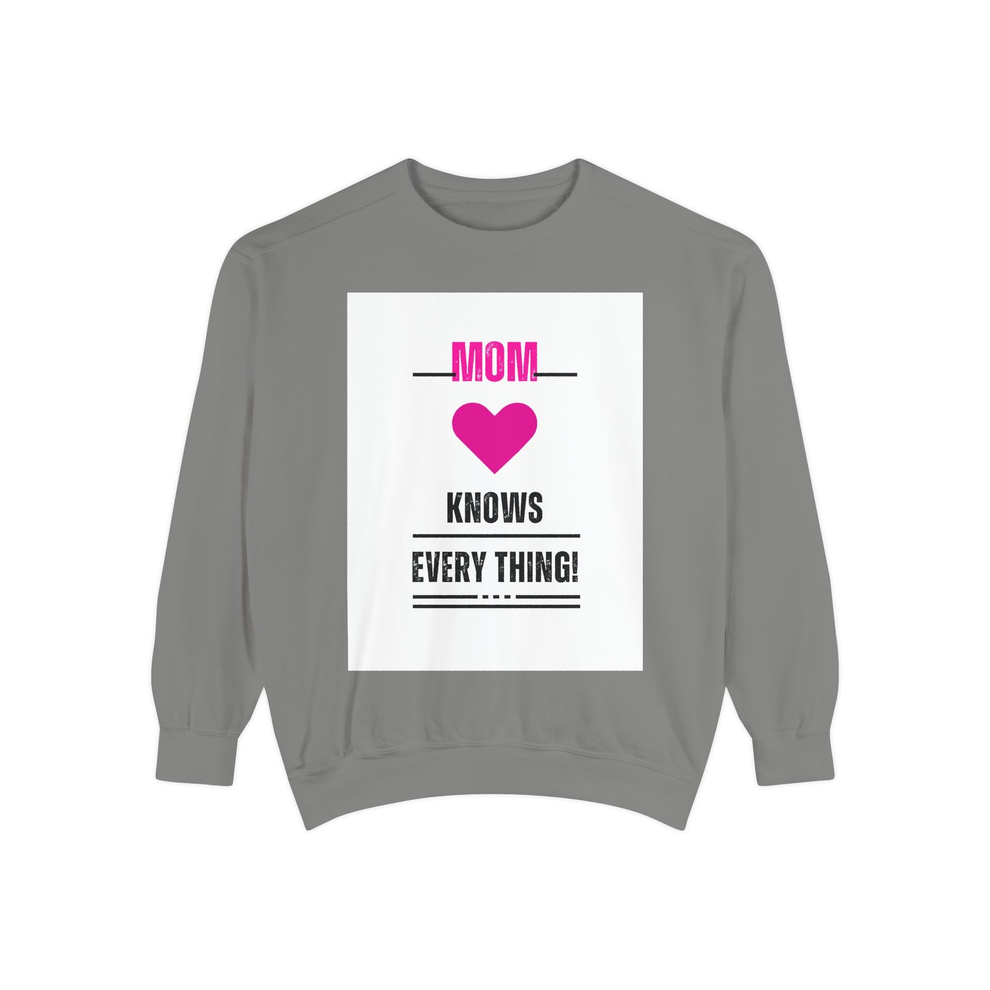 Mom Knows Everything Sweatshirt — Funny Mother's Day Pullover with Pink Heart