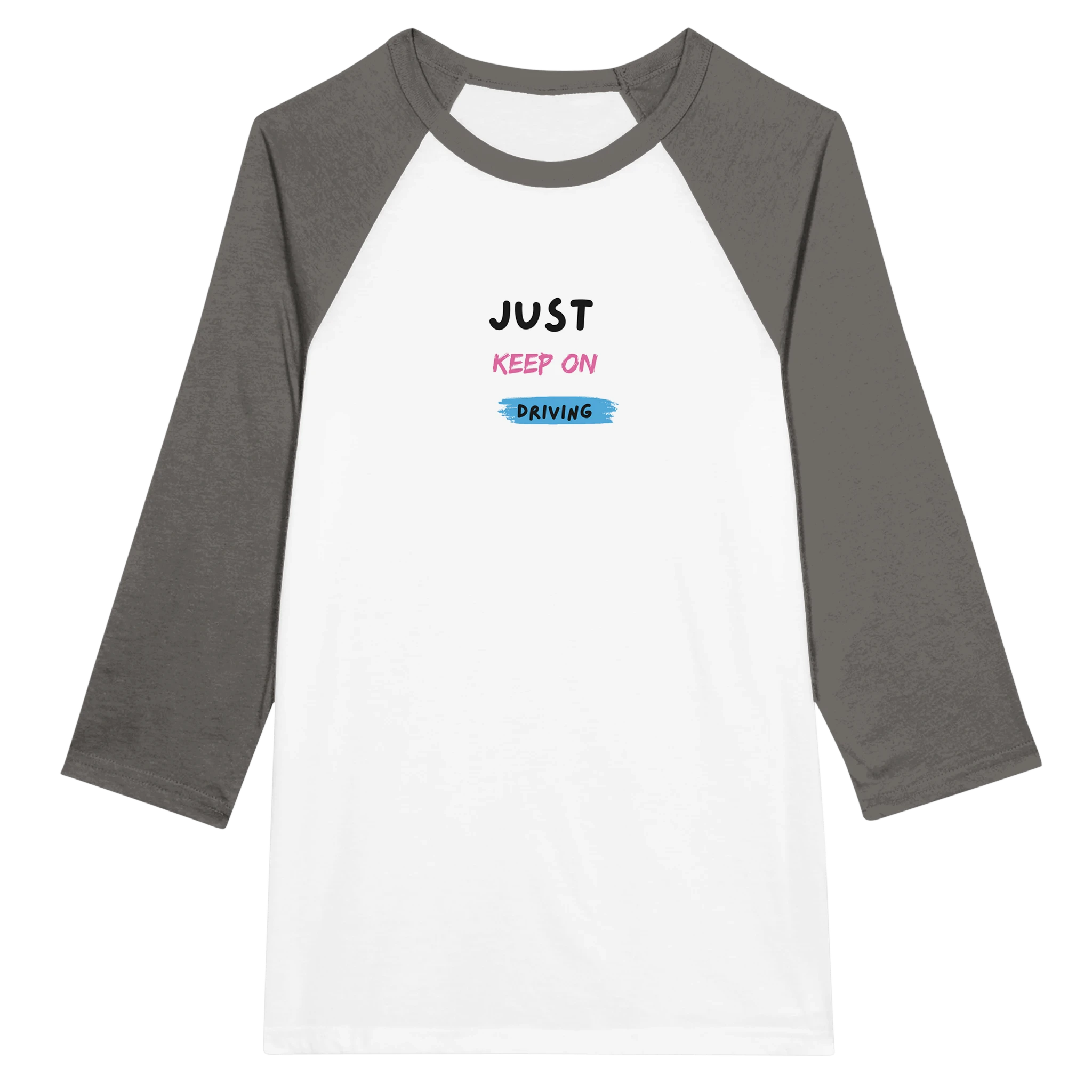 Just Keep on Driving! Unisex 3/4 sleeve Raglan T-shirt White and Asphalt