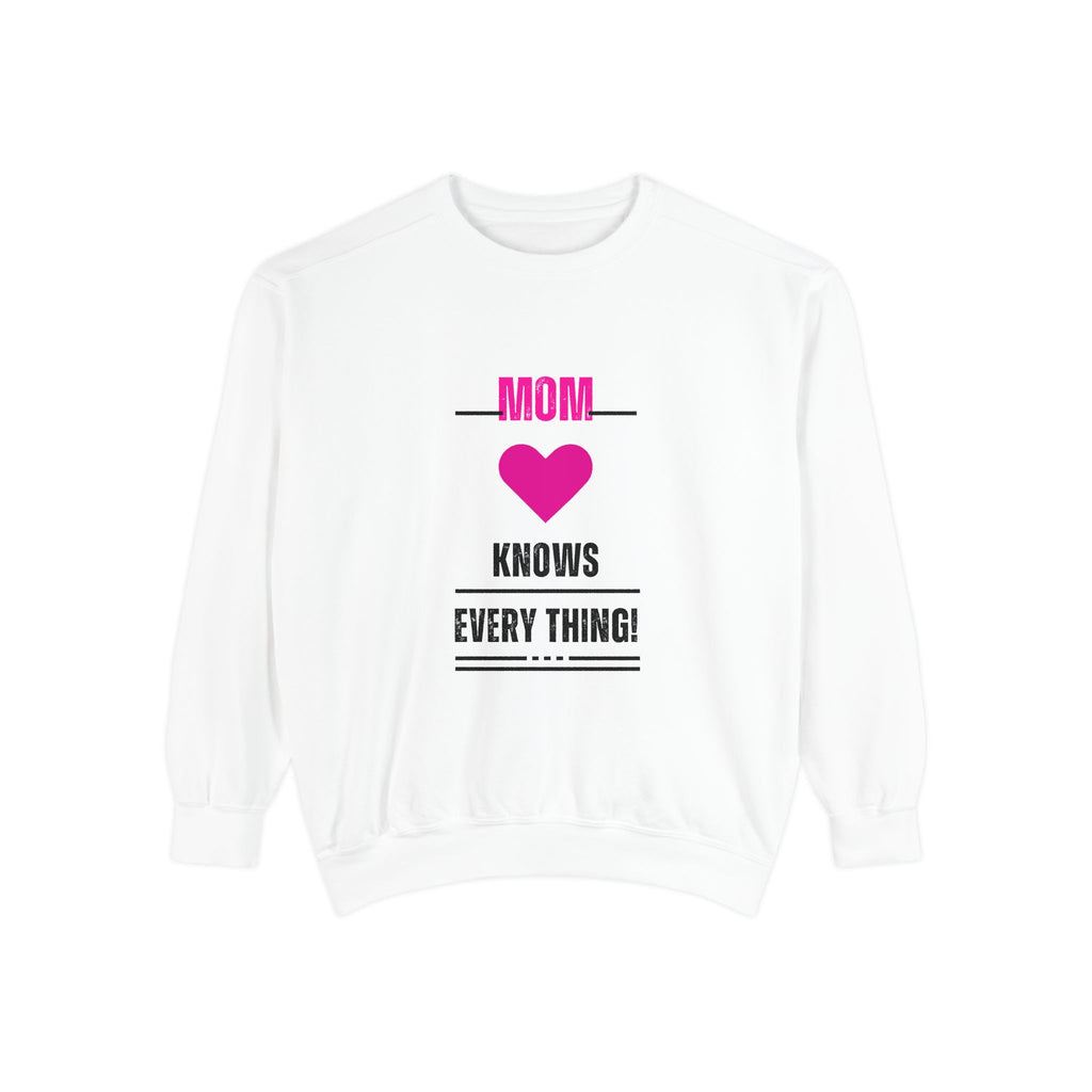 Mom Knows Everything Sweatshirt — Funny Mother's Day Pullover with Pink Heart
